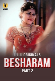 Besharam (2025) Ullu S01 Part 02 Web Series Besharam (2025) Ullu S01 Part 02 Web Series (2025)