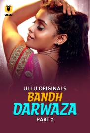 Bandh Darwaza (2025) Ullu S01 Part 2 Web Series Bandh Darwaza (2025) Ullu S01 Part 2 Web Series (2025)